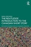 The Routledge Introduction to the Canadian Short Story