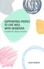 Supporting People to Live Well with Dementia