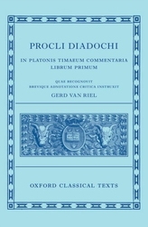 Proclus: Commentary on Timaeus, Book 1 Procli Diadochi ((Procli Diadochi, In Platonis Timaeum Commentaria Librum Primum)