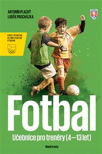 Fotbal - Učebnice pro trenéry dětí (4-13 let)