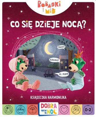 Co się dzieje nocą? Bobaski i Miś. Dobranoc, Trefliki na noc. Książeczka harmonijka Co się dzieje nocą? Bobaski i Miś. Dobranoc, Trefliki na noc. Książeczka harmonijka