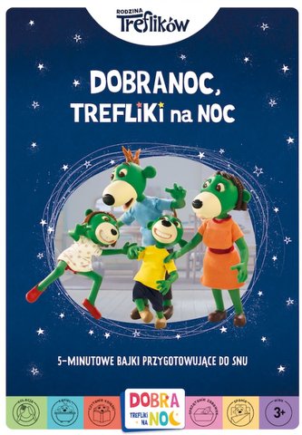 Dobranoc, Trefliki na noc. Rodzina Treflików. 5-minutowe bajki przygotowujące do snu Dobranoc, Trefliki na noc. Rodzina Treflików. 5-minutowe bajki przygotowujące do snu