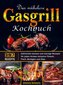 Das mühelose Gasgrill Kochbuch