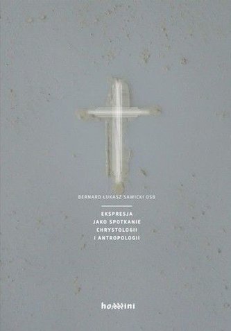 Ekspresja jako spotkanie chrystologii i antropologii