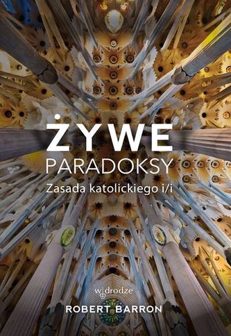 Żywe paradoksy zasada katolickiego i/i