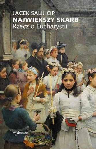 Największy skarb rzecz o eucharystii