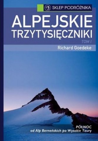 Alpejskie trzytysięczniki. Tom 1. Północ