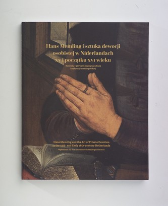Hans Memling i sztuka dewocji osobistej w Niderlandach w XV i początku XVI wieku Hans Memling i sztuka dewocji osobistej w Niderlandach w XV i początku XVI wieku