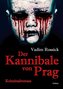 Der Kannibale von Prag - Kriminalroman