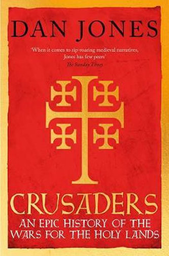 Crusaders : An Epic History of the Wars for the Holy Lands