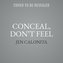 Conceal, Don't Feel: A Twisted Tale