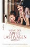 Wenn der Apfellastwagen kommt