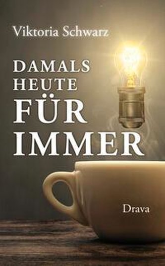 Damals, heute, für immer