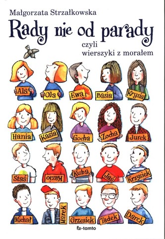 Rady nie od parady, czyli wierszyki z morałem Rady nie od parady, czyli wierszyki z morałem