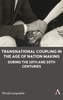 Transnational Coupling in the Age of Nation Making during the 19th and 20th Centuries