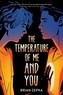 The Temperature Of Me And You