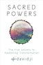 Sacred Powers: The Five Secrets to Awakening Transformation