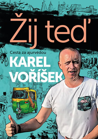 Karel Voříšek: Žij teď Karel Voříšek: Žij teď