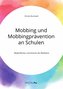 Mobbing und Mobbingprävention an Schulen. Möglichkeiten und Grenzen der Mediation