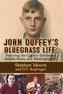 JOHN DUFFEY'S BLUEGRASS LIFE