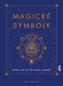 Magické symboly: Lexikón s viac ako 500 znakmi a symbolmi