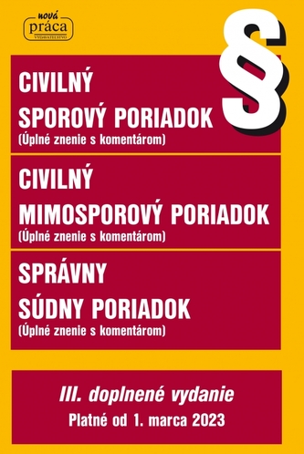 Civilný sporový poriadok, Civilný mimosporový poriadok a Správny súdny poriadok s podrobným komentárom – III.dopnené vydanie pla