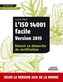 L¿ISO 14001 facile Version 2015 Réussir sa démarche de certification