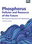 Phosphorus: Polluter and Resource of the Future