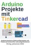 Arduino Projekte mit Tinkercad