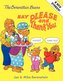 The Berenstain Bears Say Please and Thank You