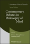 Contemporary Debates in Philosophy of Mind, Second  Edition