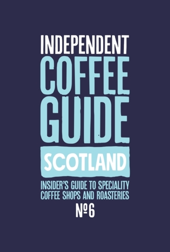Scottish Independent Coffee Guide: No 6