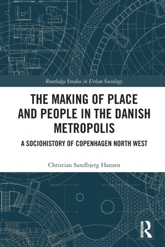 The Making of Place and People in the Danish Metropolis