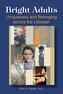 Bright Adults: Uniqueness and Belonging across the Lifespan