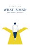 What Is Man? And Other Essays