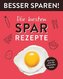Die besten Spar-Rezepte  . Besser Sparen!