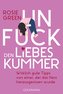 Unfuck den Liebeskummer