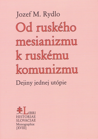Od ruského mesianizmu k ruskému komunizmu