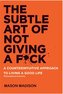The Subtle Art of Not Giving a F*ck