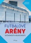 Futbalové arény súčasnosti a budúcnosti