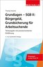 Grundlagen - SGB II: Bürgergeld, Grundsicherung für Arbeitsuchende