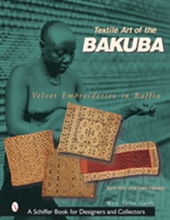 Textile Art of the Bakuba: Velvet Embroideries in Raffia