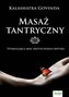 Masaż tantryczny. Stymulująca moc erotycznego..