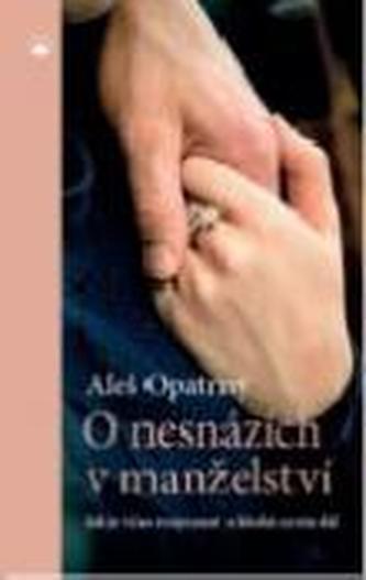 O nesnázích v manželství O nesnázích v manželství