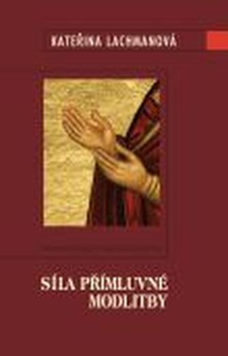 Síla přímluvné modlitby