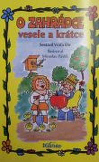 O zahrádce vesele a krátce