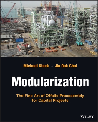 Modularization - The Fine Art of Offsite Preassembly for Capital Projects