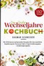 Das große Wechseljahre Kochbuch