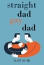 Straight Dad, Gay Dad