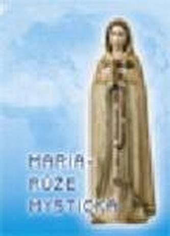 Maria - Růže Mystická